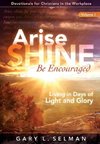 Arise, SHINE, Be Encouraged