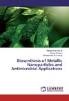 Biosynthesis of Metallic Nanoparticles and Antimicrobial Applications