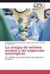 La cirugía de mínimo acceso y las urgencias quirúrgicas