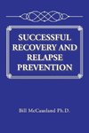 SUCCESSFUL RECOVERY AND RELAPSE PREVENTION