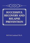 SUCCESSFUL RECOVERY AND RELAPSE PREVENTION