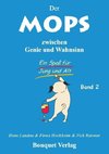 Der Mops zwischen Genie und Wahnsinn - Band 2