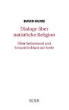 Dialoge über natürliche Religion. Über Selbstmord und Unsterblichkeit der Seele