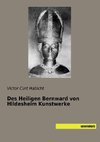 Des Heiligen Bernward von Hildesheim Kunstwerke