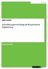 Anforderungsermittlung im Requirement Engineering