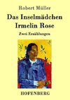 Das Inselmädchen / Irmelin Rose