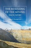 The Remaking of the Mining Industry