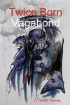 Twice Born Vagabond