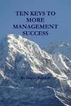 TEN KEYS TO MORE MANAGEMENT SUCCESS