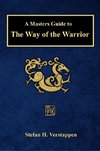 A Masters Guide to The Way of the Warrior