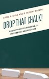 Drop That Chalk!