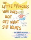 The Little Princess Who Does Not Get What She Wants