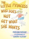 The Little Princess Who Does Not Get What She Wants