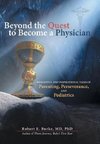 Beyond the Quest to Become a Physician