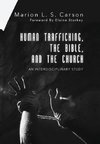 Human Trafficking, the Bible, and the Church