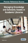 Managing Knowledge and Scholarly Assets in Academic Libraries