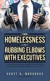 From Homelessness to Rubbing Elbows with Executives