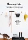 A Remodelista Manual: The Organized and Artful Home