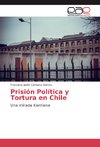 Prisión Política y Tortura en Chile