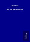 Wir und die Humanität