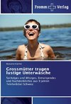 Grossmütter tragen lustige Unterwäsche