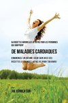 64 Recettes Naturelles de Repas Pour Les Personnes Qui Souffrent de Maladies Cardiaques