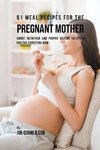 51 Meal Recipes for the Pregnant Mother