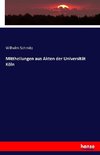 Mittheilungen aus Akten der Universität Köln