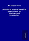 Ausführliche deutsche Grammatik als Kommentar der Schulgrammatik