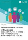 Störungen des Sozialverhaltens im Kindes- und Jugendalter. Die Multisystemische Therapie