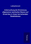 Untersuchung der Krümmung allgemeiner metrischer Räume auf Grund des in ihnen herrschenden Parallelismus