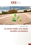 Le verbe éotilé: une étude morpho-syntaxique