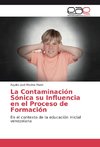 La Contaminación Sónica su Influencia en el Proceso de Formación