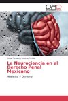 La Neurociencia en el Derecho Penal Mexicano