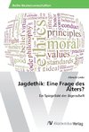 Jagdethik: Eine Frage des Alters?