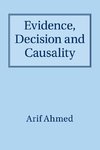 Evidence, Decision and Causality