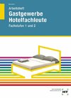 Arbeitsheft Hotelfachleute Fachstufen 1 und 2