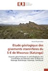 Etude géologique des gisements stannifères du S-E de Mwanza (Katanga)