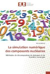 La simulation numérique des composants nucléaires