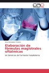 Elaboración de fórmulas magistrales oftálmicas