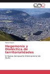 Hegemonía y Dialéctica de territorialidades