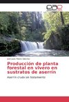 Producción de planta forestal en vivero en sustratos de aserrín