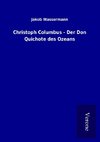 Christoph Columbus - Der Don Quichote des Ozeans