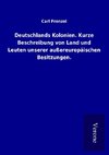 Deutschlands Kolonien. Kurze Beschreibung von Land und Leuten unserer außereuropäischen Besitzungen.