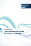 Transition Metal-Mediated Syntheses of Alkaloids