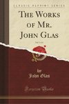 Glas, J: Works of Mr. John Glas, Vol. 3 of 4 (Classic Reprin