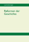 Reformen der Geschichte