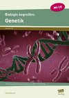 Biologie begreifen: Genetik