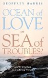 Ocean of Love, or Sea of Troubles?