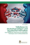 Talkshows im deutschsprachigen und ägyptischen Fernsehen